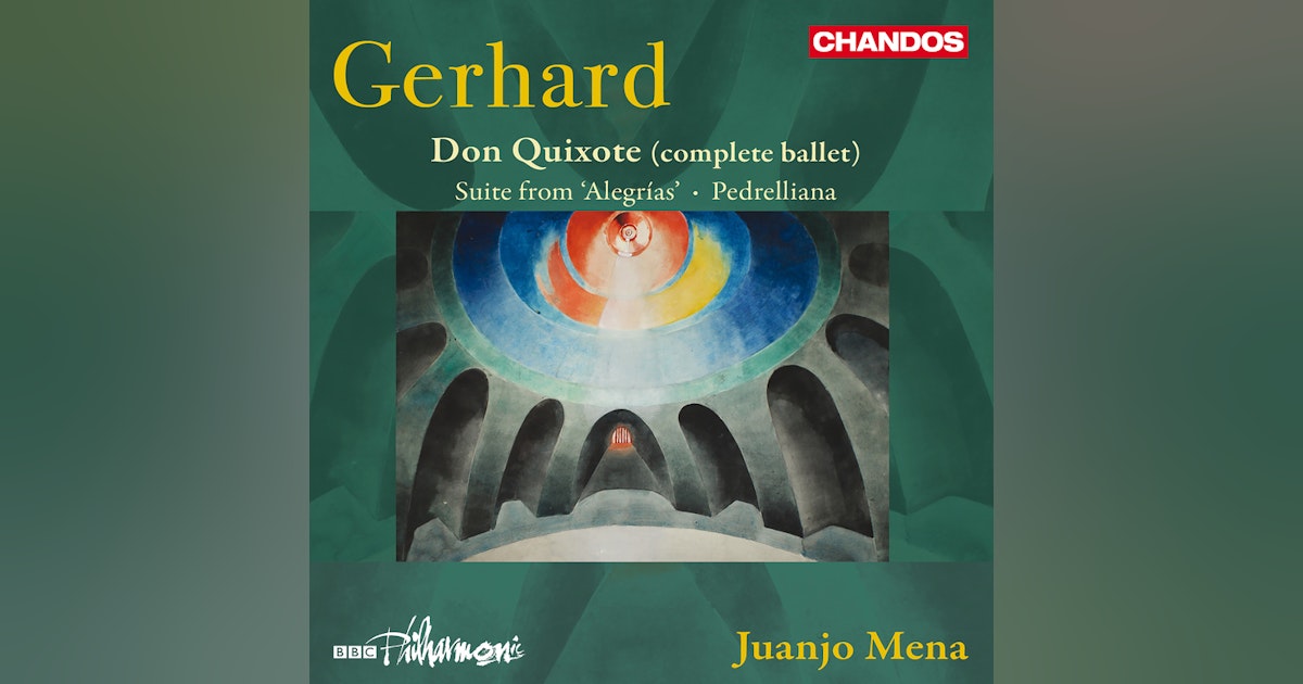 Don Quixote, complete ballet by Roberto Gerhard, plus more!