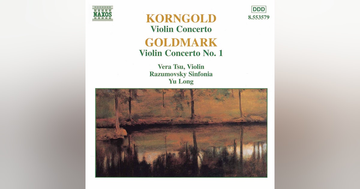 Korngold Goldmark Violin Concertos 0730099457927 Stream On Idagio