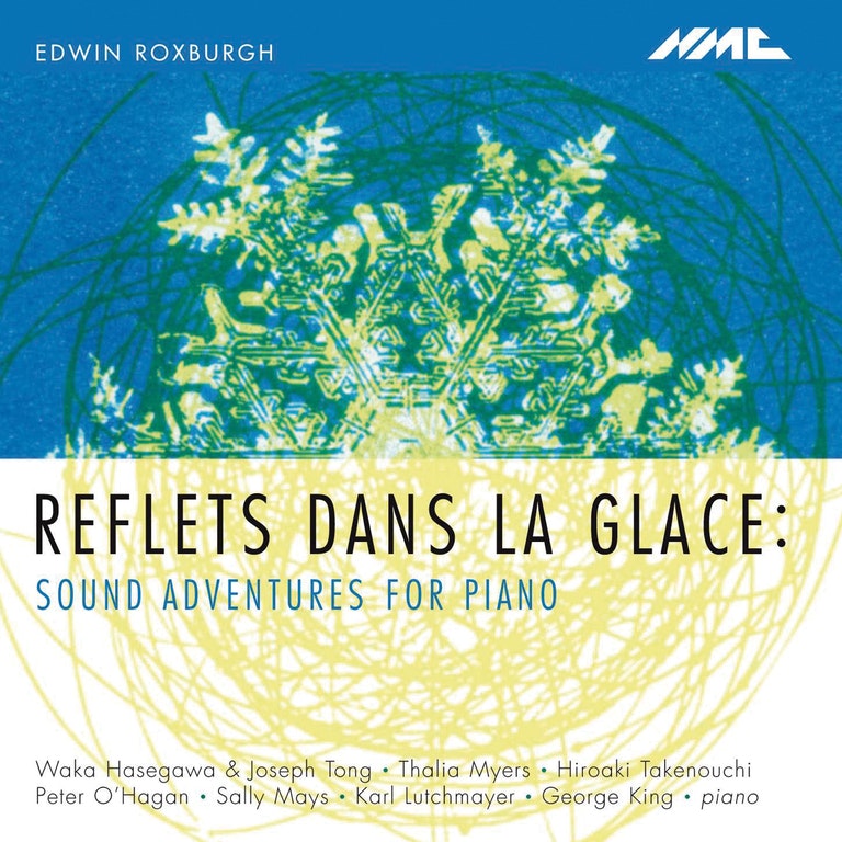 Edwin Roxburgh Reflets Dans La Glace Sound Adventures For Piano 5023363013222 Stream On Idagio