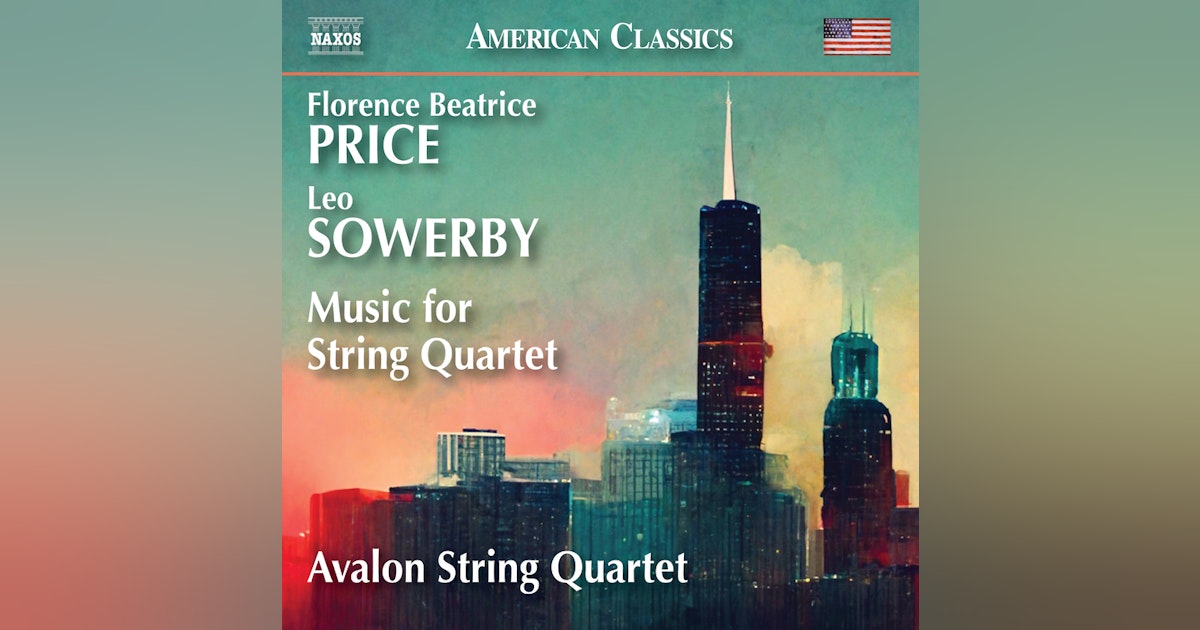 American String Quartets: Florence Prce & Leo Sowerby
