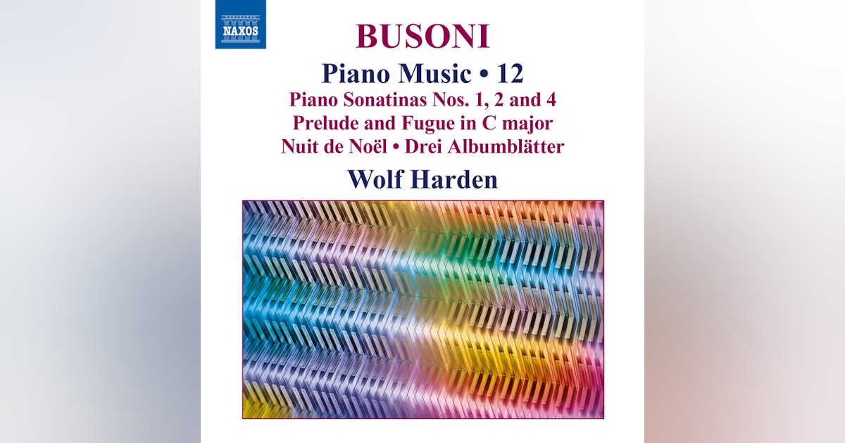Busoni Piano Music #12: the end nears