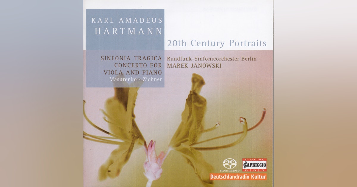 Hartmann K A Sinfonia Tragica Concerto For Viola And Piano Ecoutez En Streaming Sur Idagio Hartmann K A Sinfonia Tragica Concerto For Viola And Piano Ecoutez En Streaming Sur Idagio