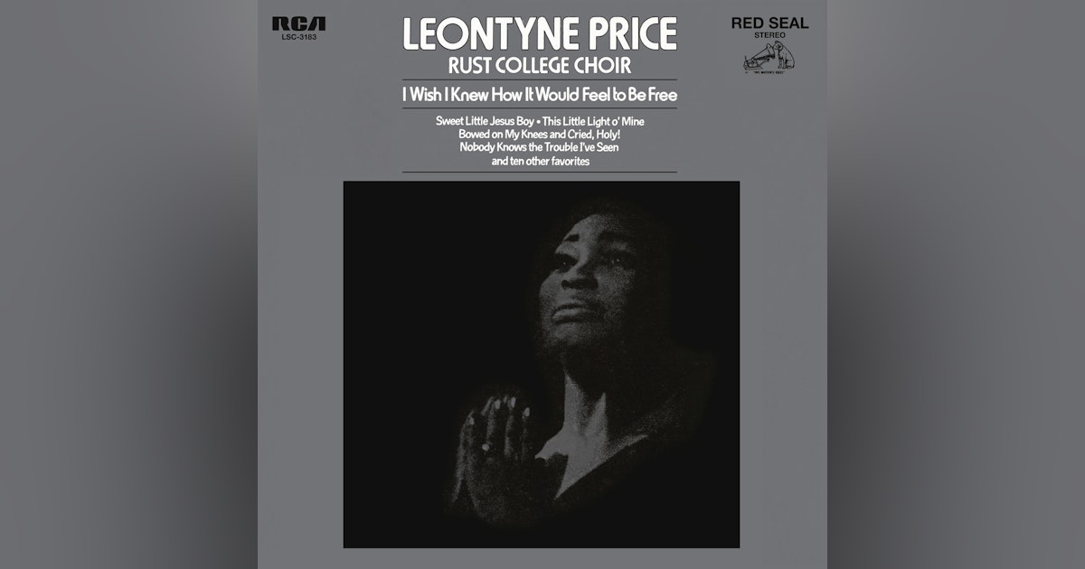 Leontyne Price I Wish I Knew How It Would Feel To Be Free Stream On Idagio Leontyne Price I Wish I Knew How It Would Feel To Be Free Stream On Idagio